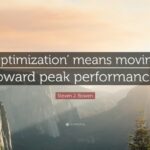 Steven J. Bowen Quote: “Optimization’ means moving toward peak ...