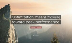 Steven J. Bowen Quote: “Optimization’ means moving toward peak ...